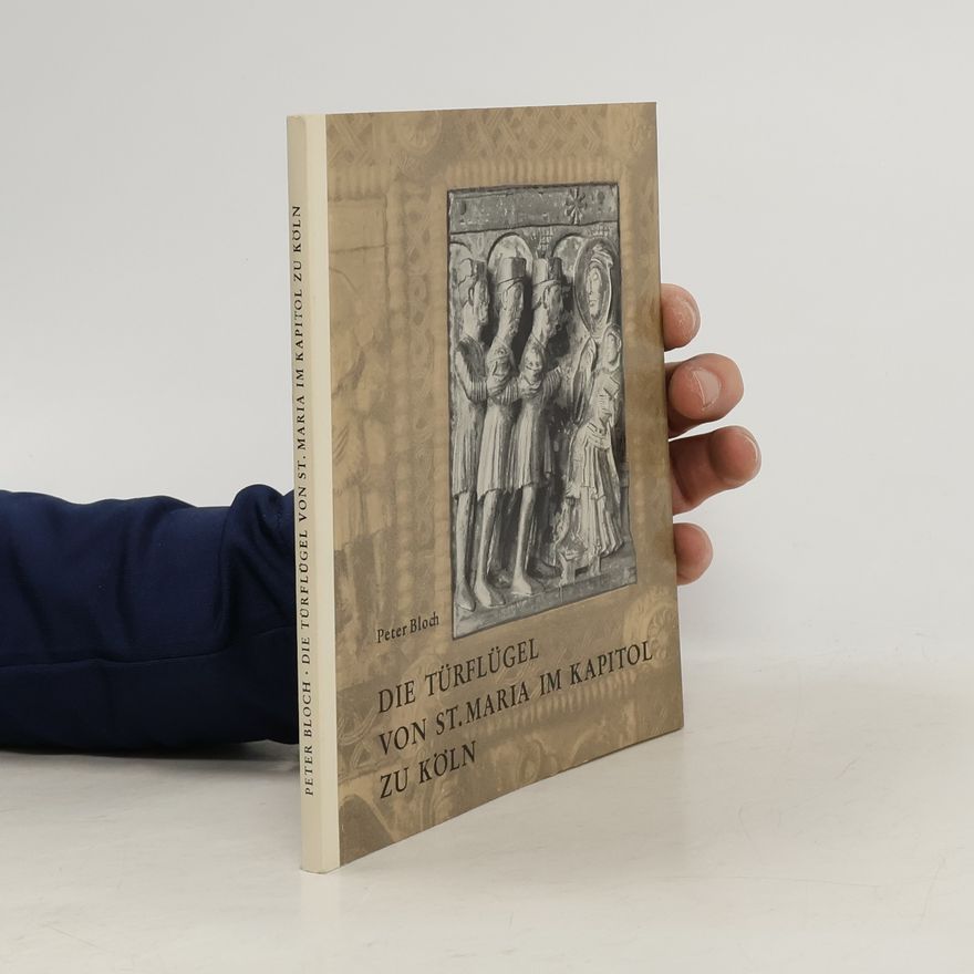 Peter Bloch Die Türflügel von St. Maria im Kapitol zu Köln