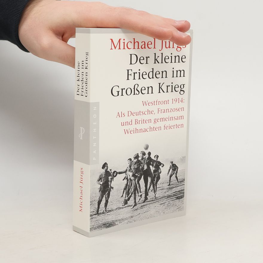 Michael Jürgs Der kleine Frieden im Großen Krieg