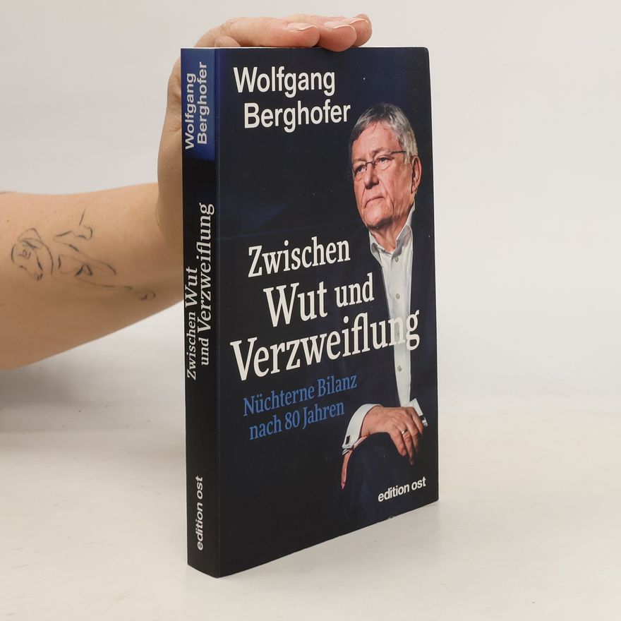 Wolfgang Berghofer Zwischen Wut und Verzweiflung