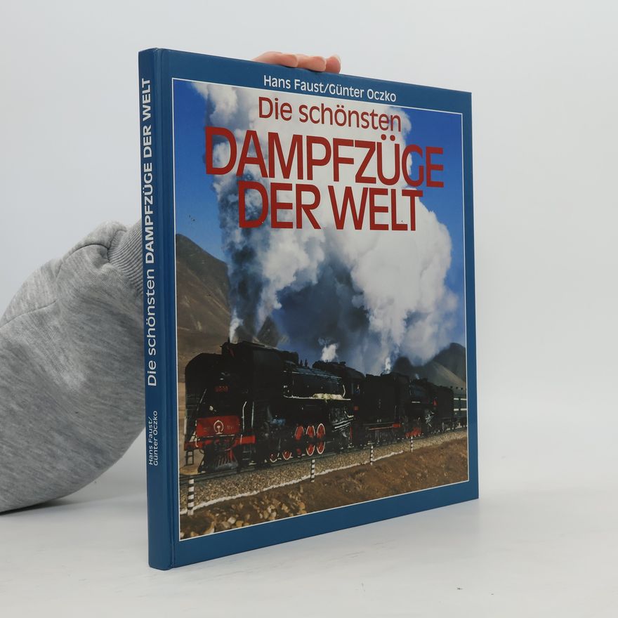 Günter Oczko Die schönsten Dampfzüge der Welt