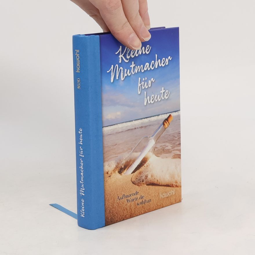 Autorenkollektiv Kleine Mutmacher für heute