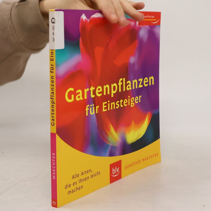 Dorothée Waechter Gartenpflanzen für Einsteiger