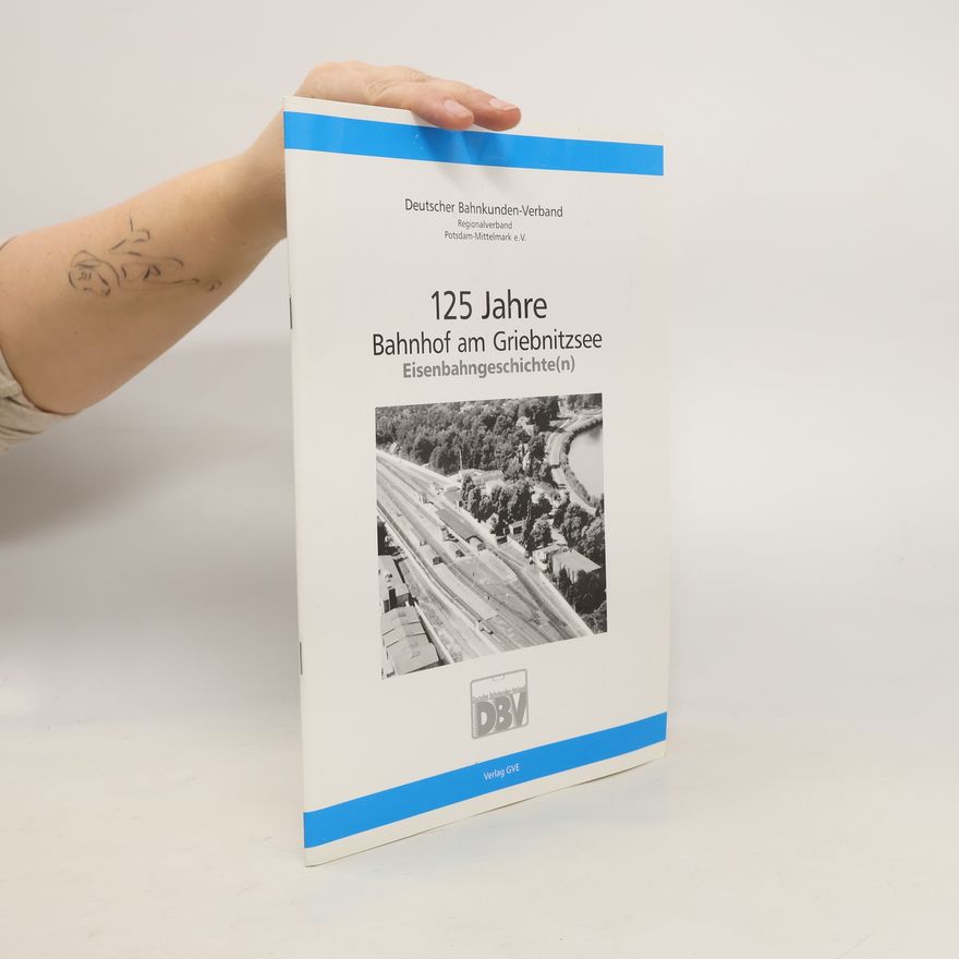 Autorenkollektiv 125 Jahre Bahnhof am Griebnitzsee