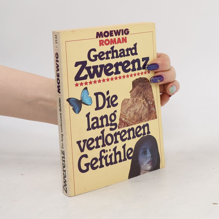 Gerhard Zwerenz Die lang verlorenen Gefühle