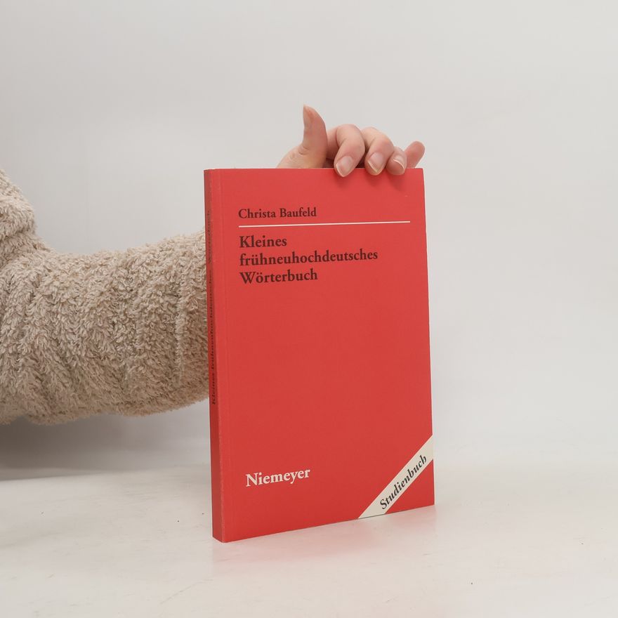Christa Baufeld Kleines frühneuhochdeutsches Wörterbuch