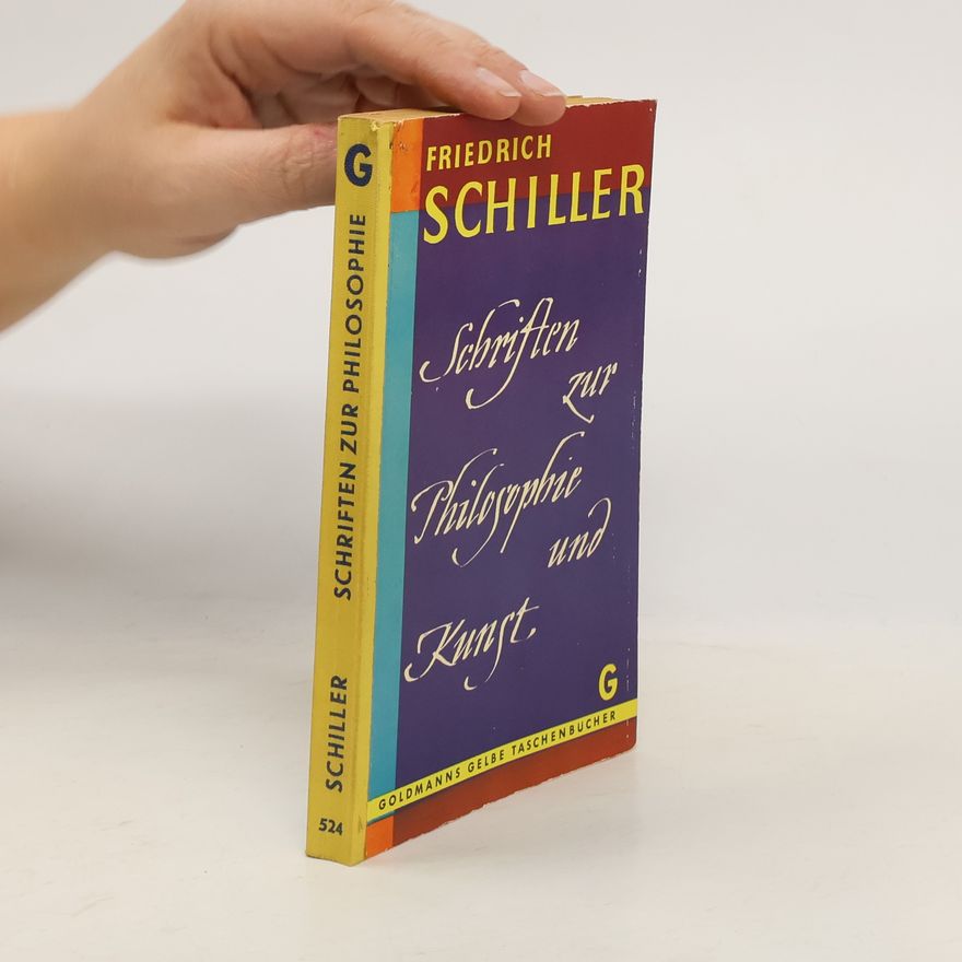 Friedrich Schiller Schriften zur Philosophie und Kunst