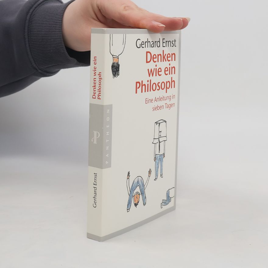 Gerhard Ernst Denken wie ein Philosoph