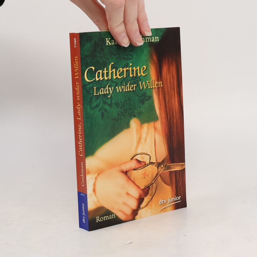 Karen Cushman Catherine, Lady wider Willen