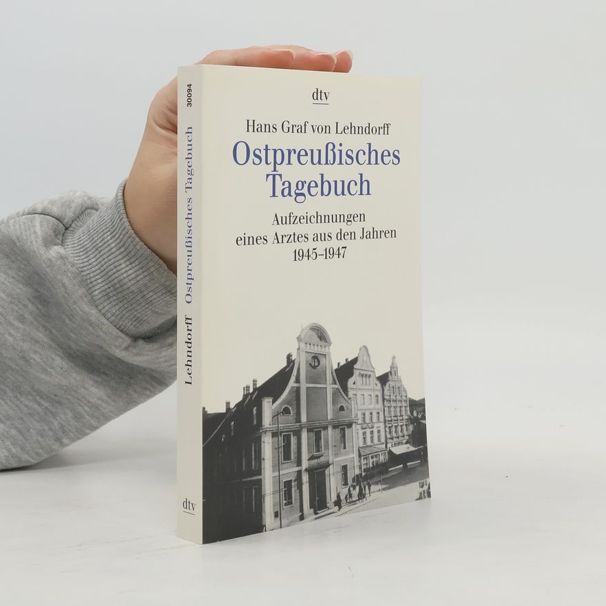 Hans Graf von Lehndorff Ostpreußisches Tagebuch