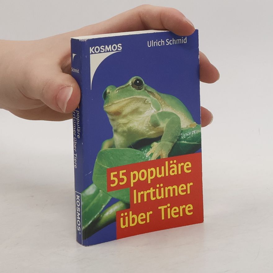 Ulrich Schmid 55 populäre Irrtümer über Tiere