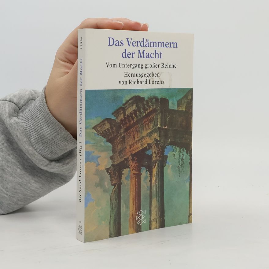Ingrid Baumgärtner Das Verdämmern der Macht. Vom Untergang großer Reiche.