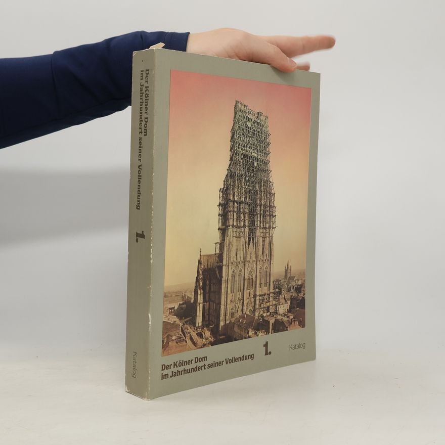 Autorenkollektiv Der Kölner Dom im Jahrhundert seiner Vollendung 1