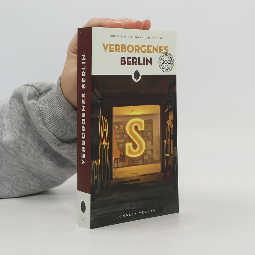 Tom Wolf Verborgenes Berlin