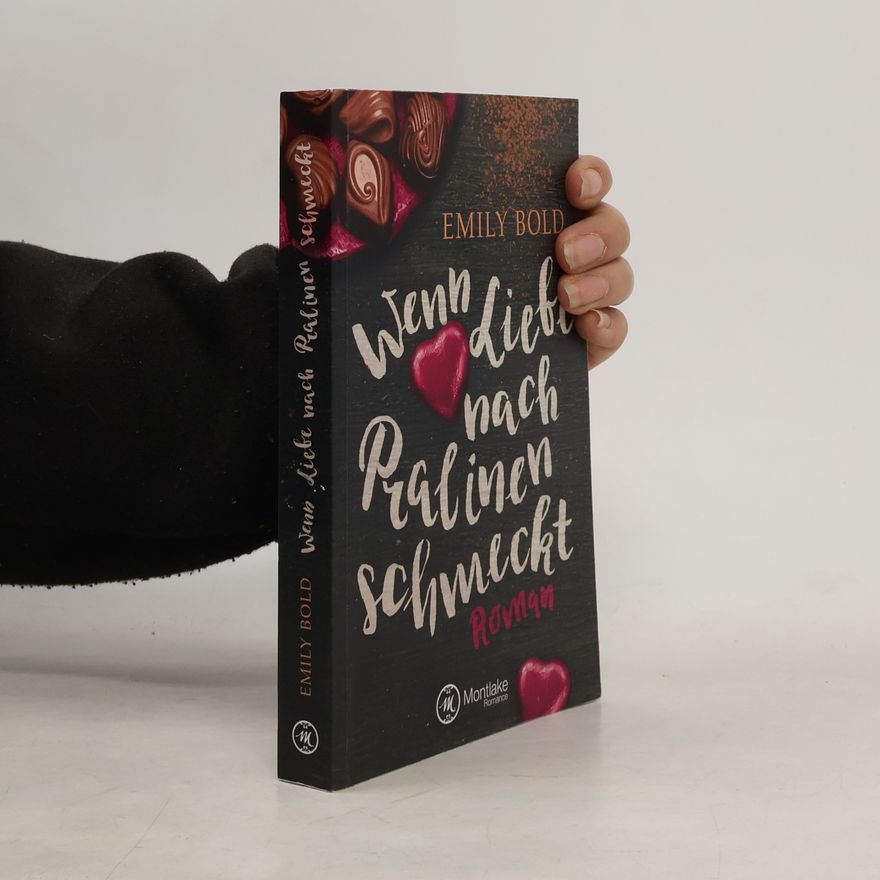 Emily Bold Wenn Liebe nach Pralinen schmeckt