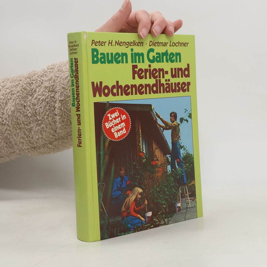 Dietmar Lochner Bauen im Garten Ferien- und Wochenendhäuser