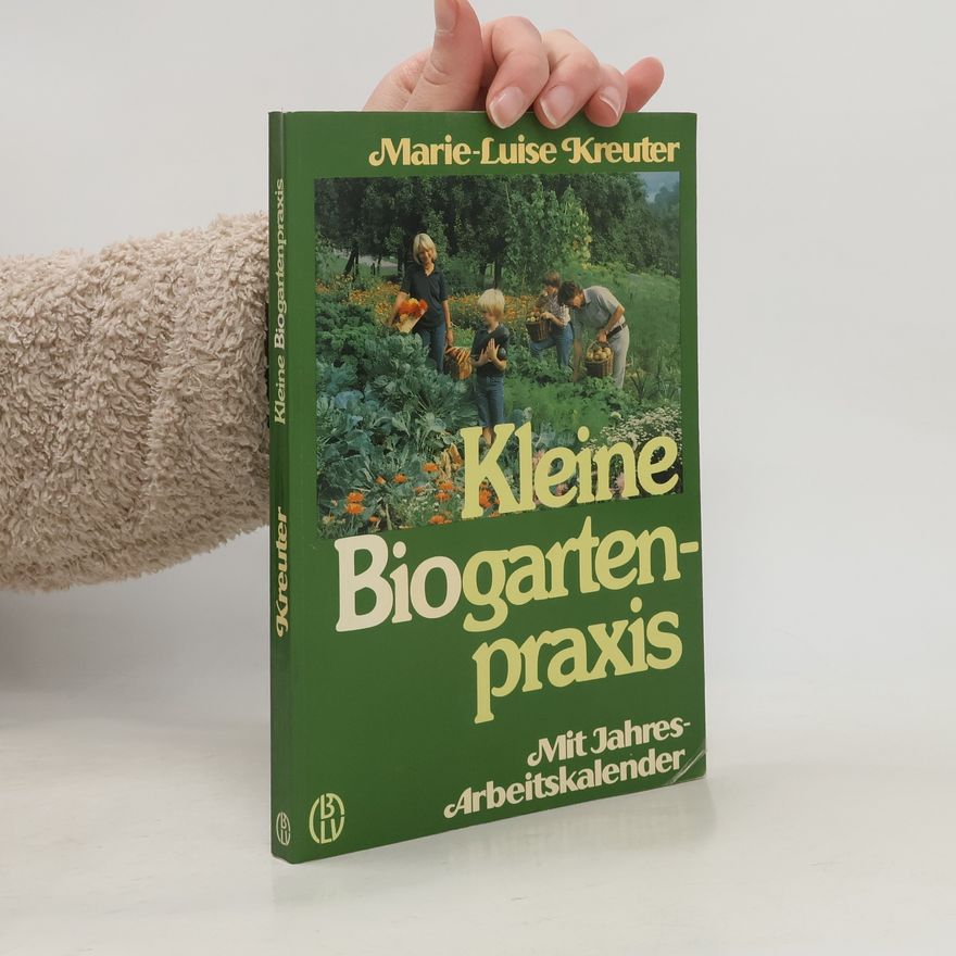 Marie-Luise Kreuter Kleine Biogartenpraxis