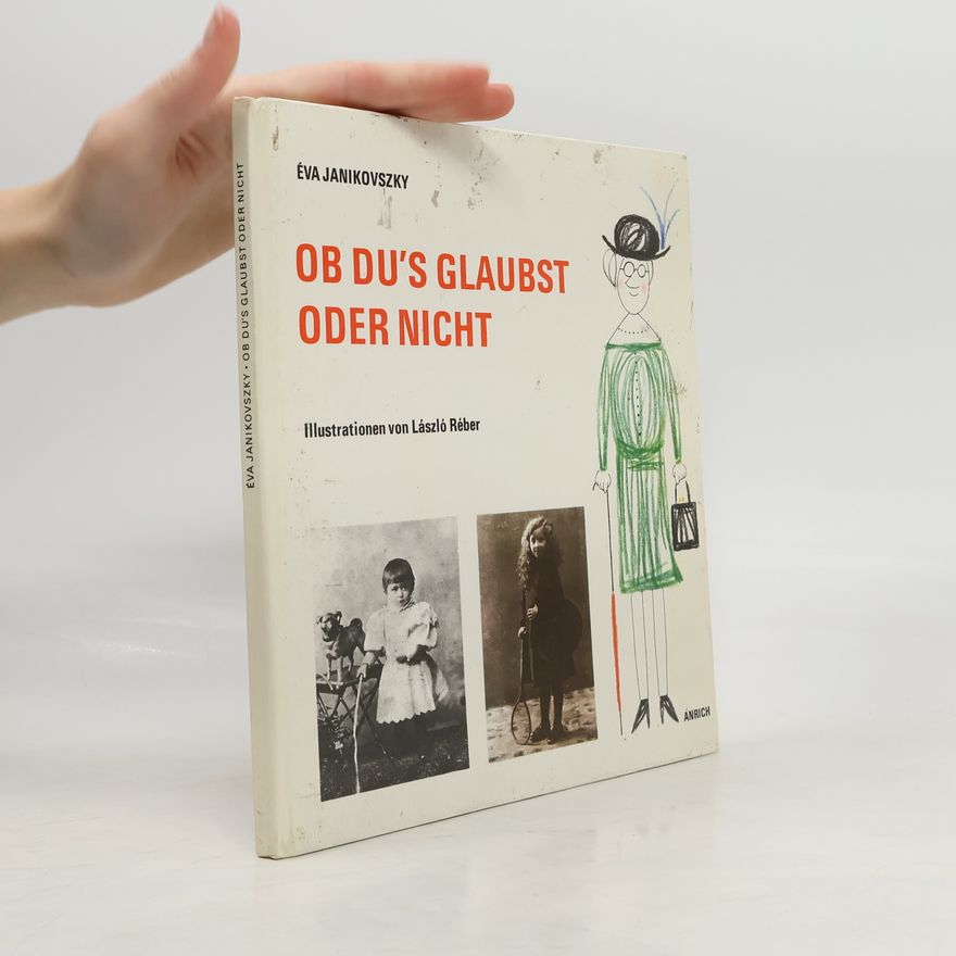 Éva Janikovszky Ob du's glaubst oder nicht
