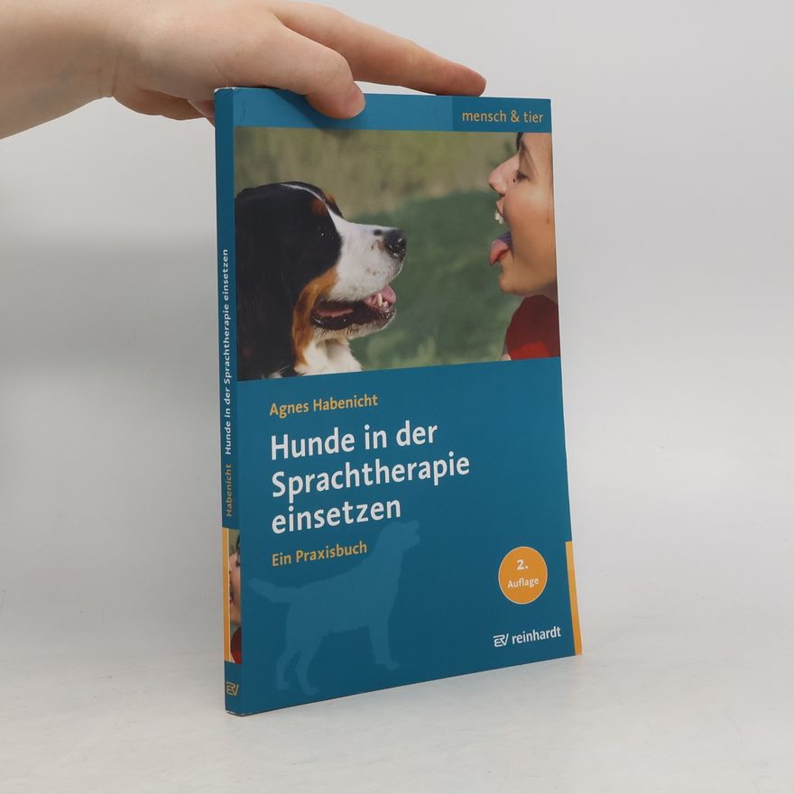 Agnes Habenicht Mensch & Tier: Hunde in der Sprachtherapie einsetzen