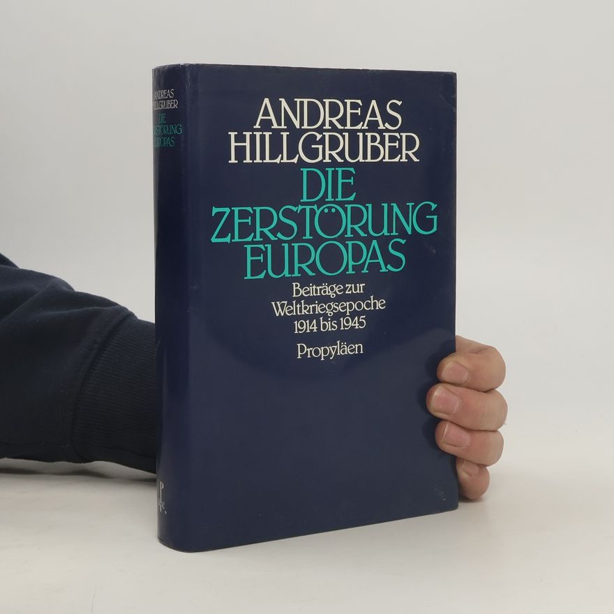 Andreas Hillgruber Die Zerstörung Europas