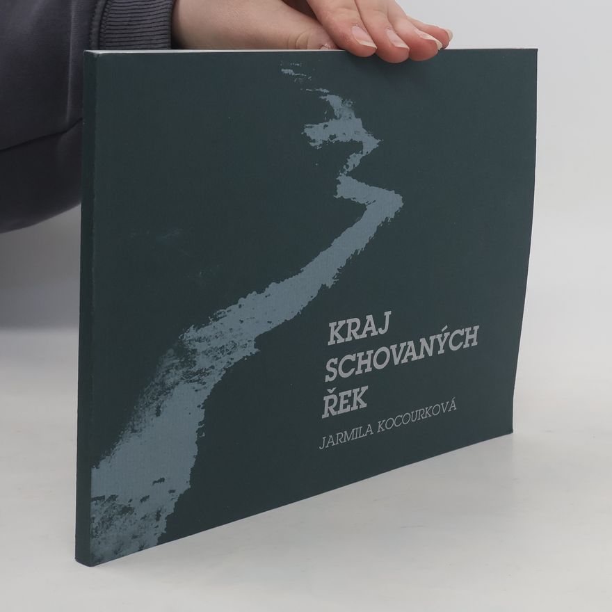 Jarmila Kocourková Kraj schovaných řek