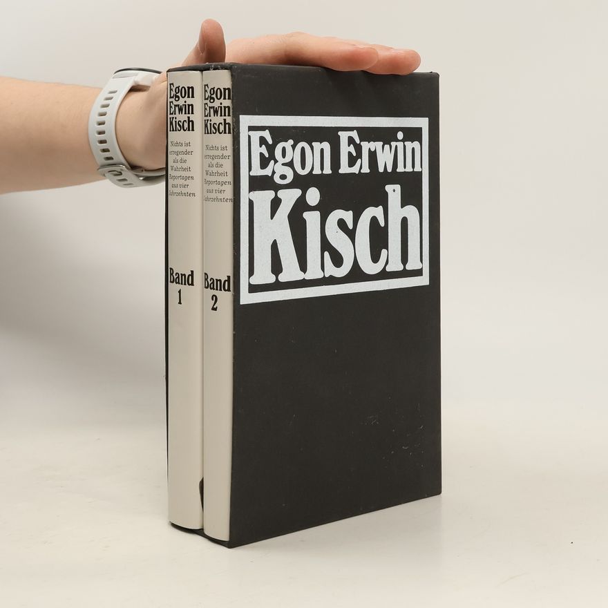 Egon Erwin Kisch Nichts ist erregender als die Wahrheit 1-2
