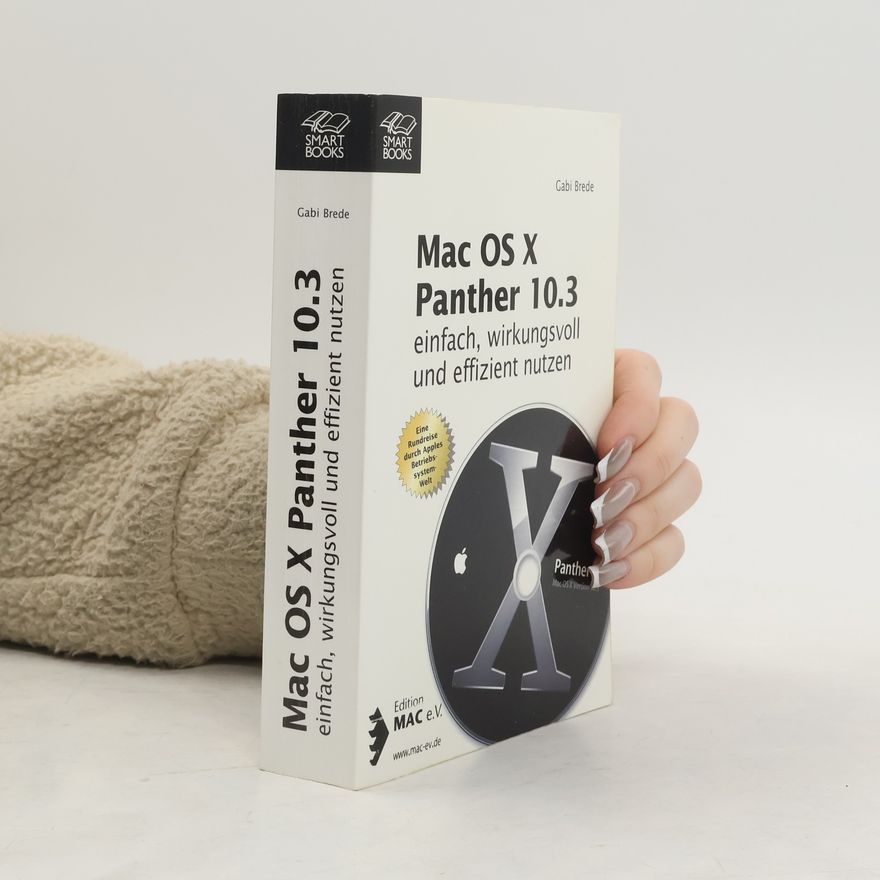 Gabi Brede Mac OS X 10.3 Panther einfach, wirkungsvoll und effizient nutzen