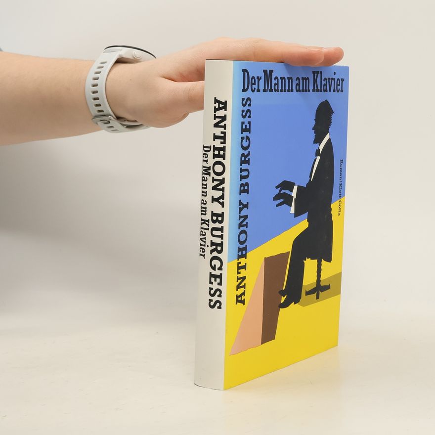 Anthony Burgess Der Mann am Klavier
