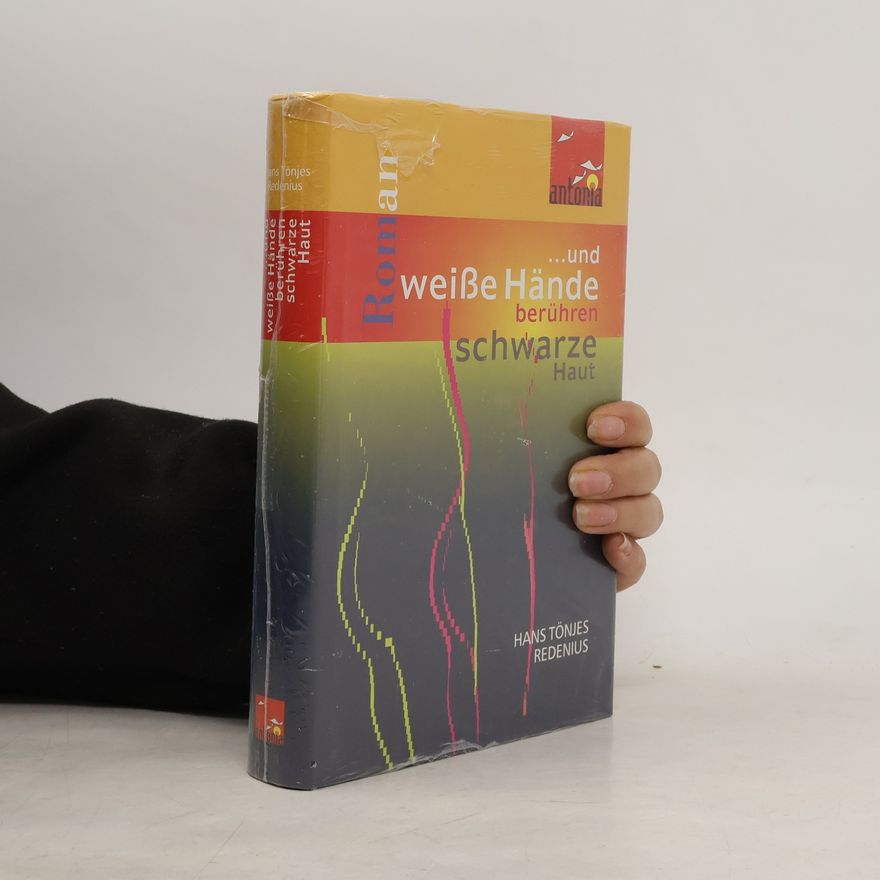 Hans Tönjes Redenius ... und weiße Hände berühren schwarze Haut