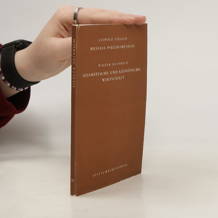 Leopold Ziegler Messias Pseudomessias. Adamitische und Kainitische Wirtschaft