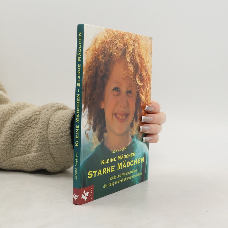 Sabine Seyffert Kleine Mädchen, starke Mädchen