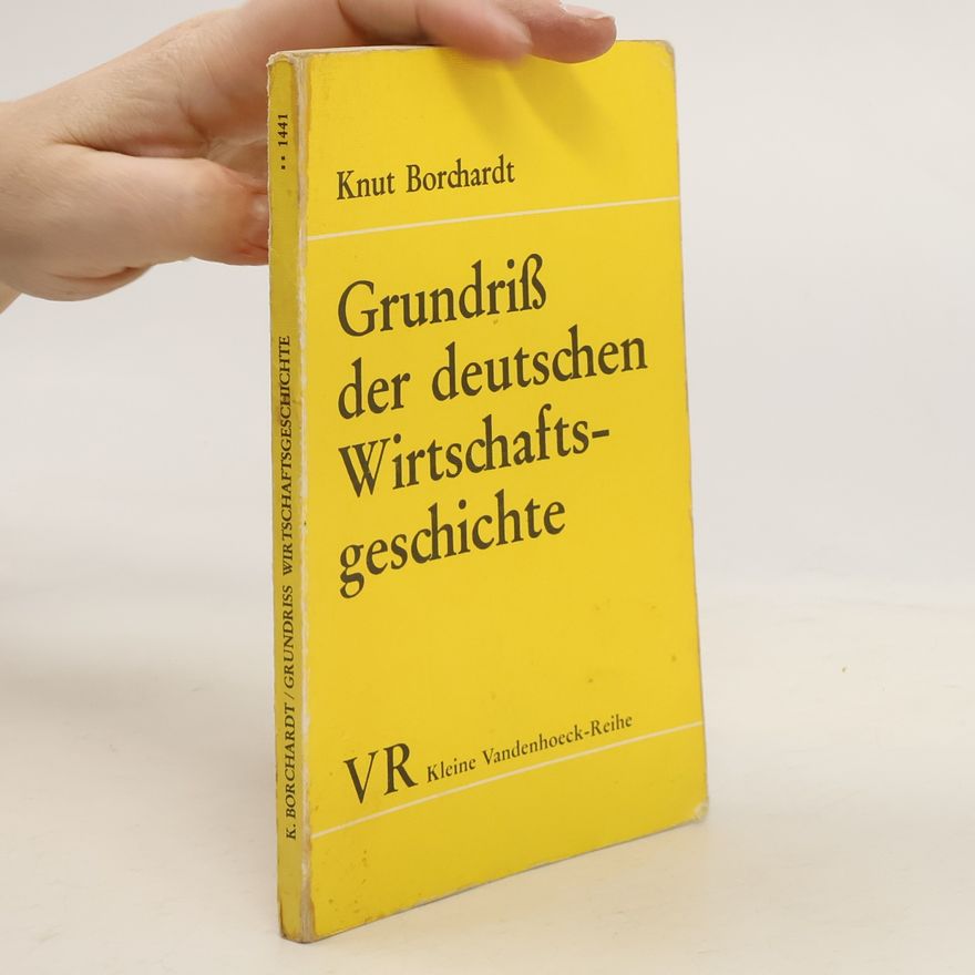 Knut Borchardt Grundriss der deutschen Wirtschaftsgeschichte