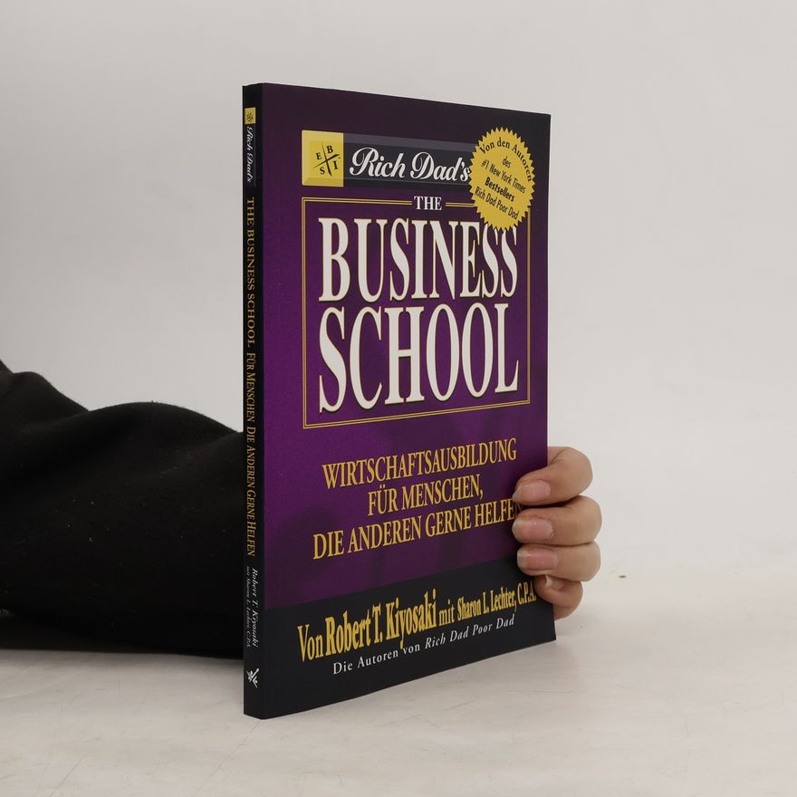 Robert T. Kiyosaki Rich Dad´s the Business School