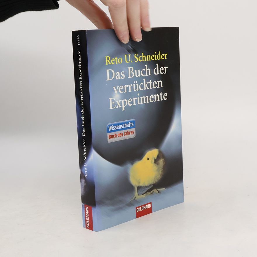 Reto U. Schneider Das Buch der verrückten Experimente