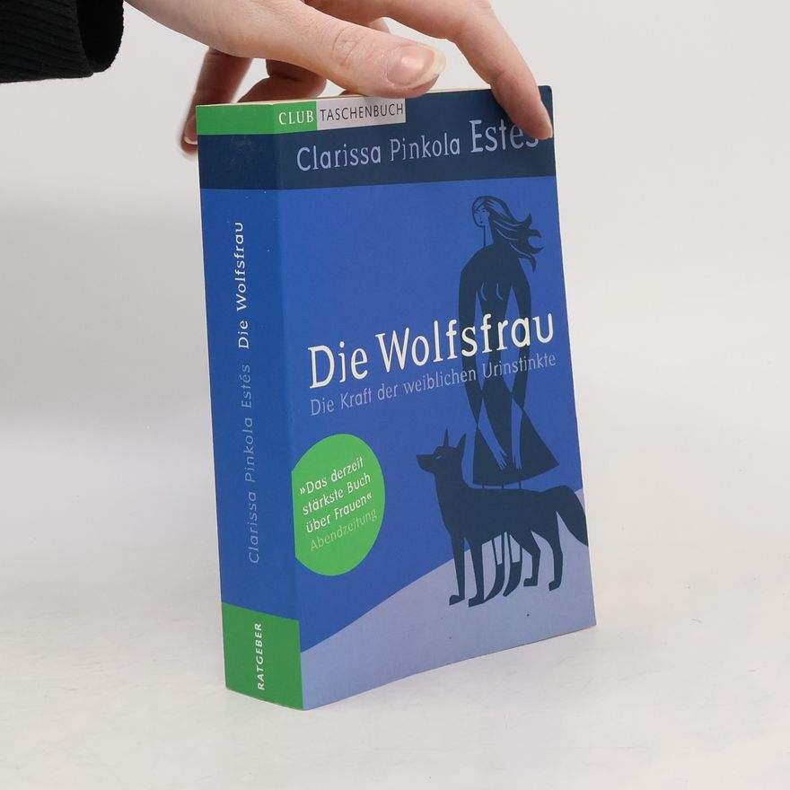 Clarissa Pinkola Estés Die Wolfsfrau