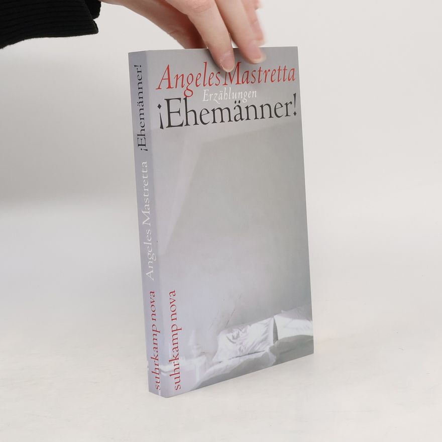 A. ngeles Mastretta ¡Ehemänner!