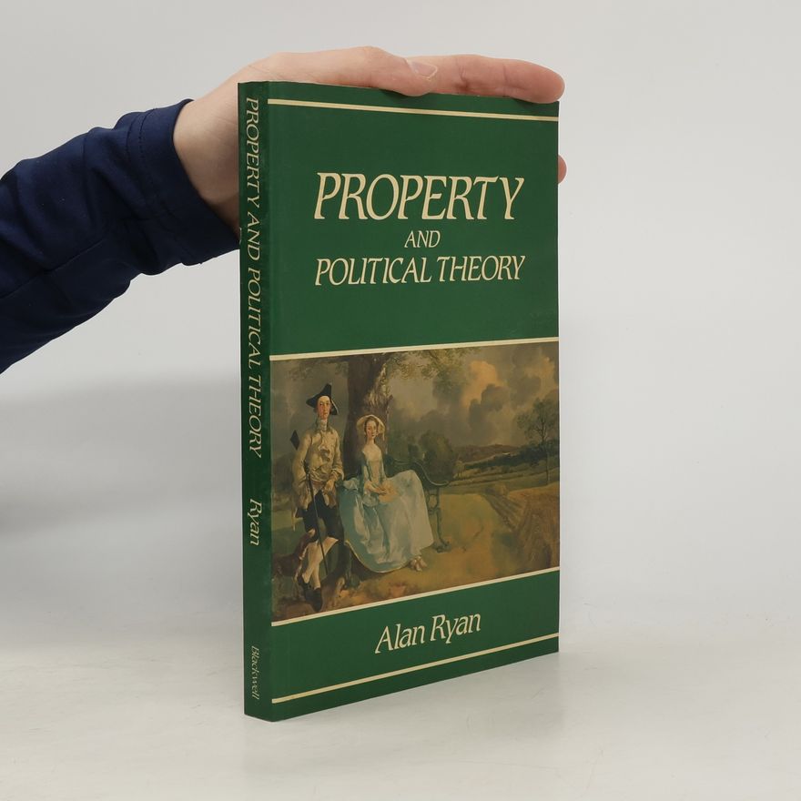 Alan Ryan Property and Political Theory