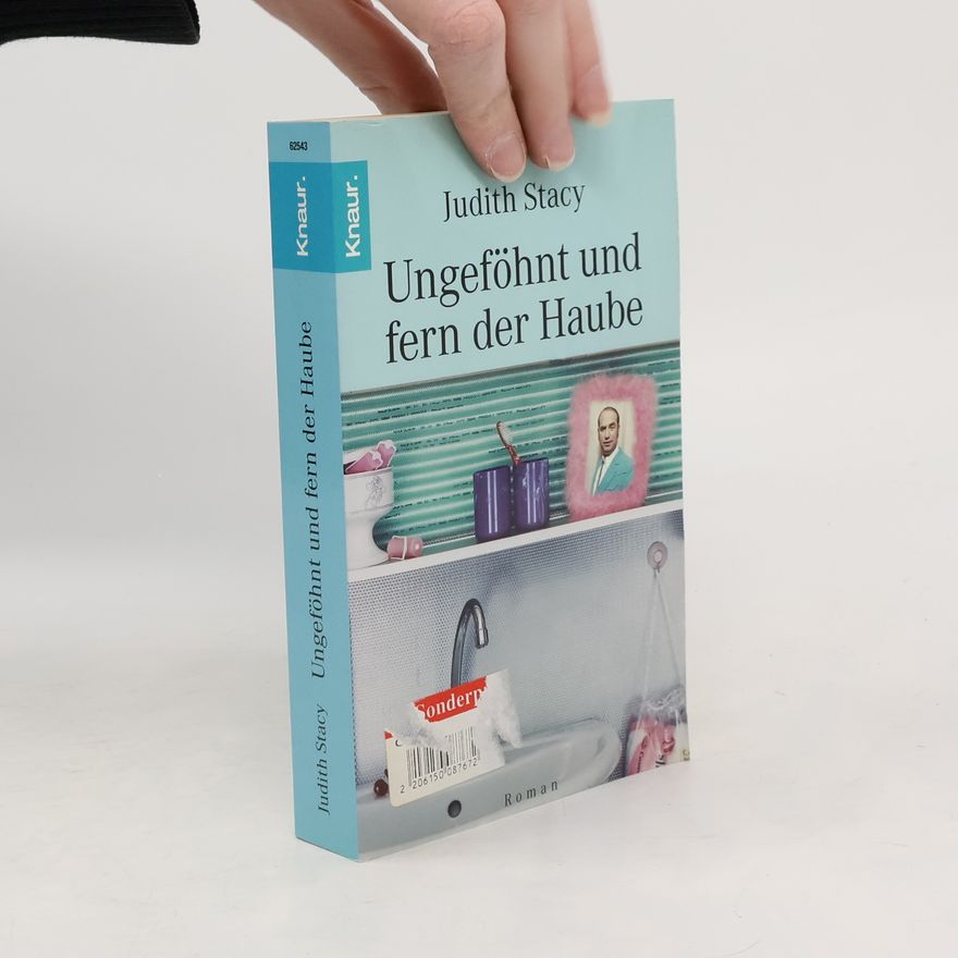 Judith Stacy Ungeföhnt und fern der Haube