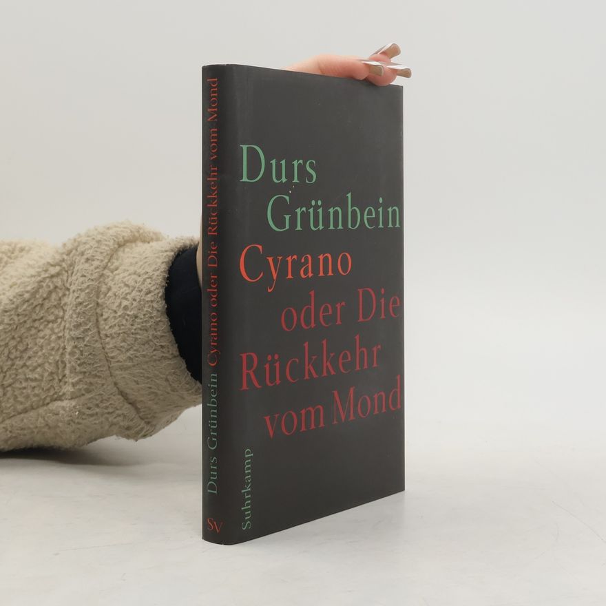 Durs Grünbein Cyrano oder die Rückkehr vom Mond