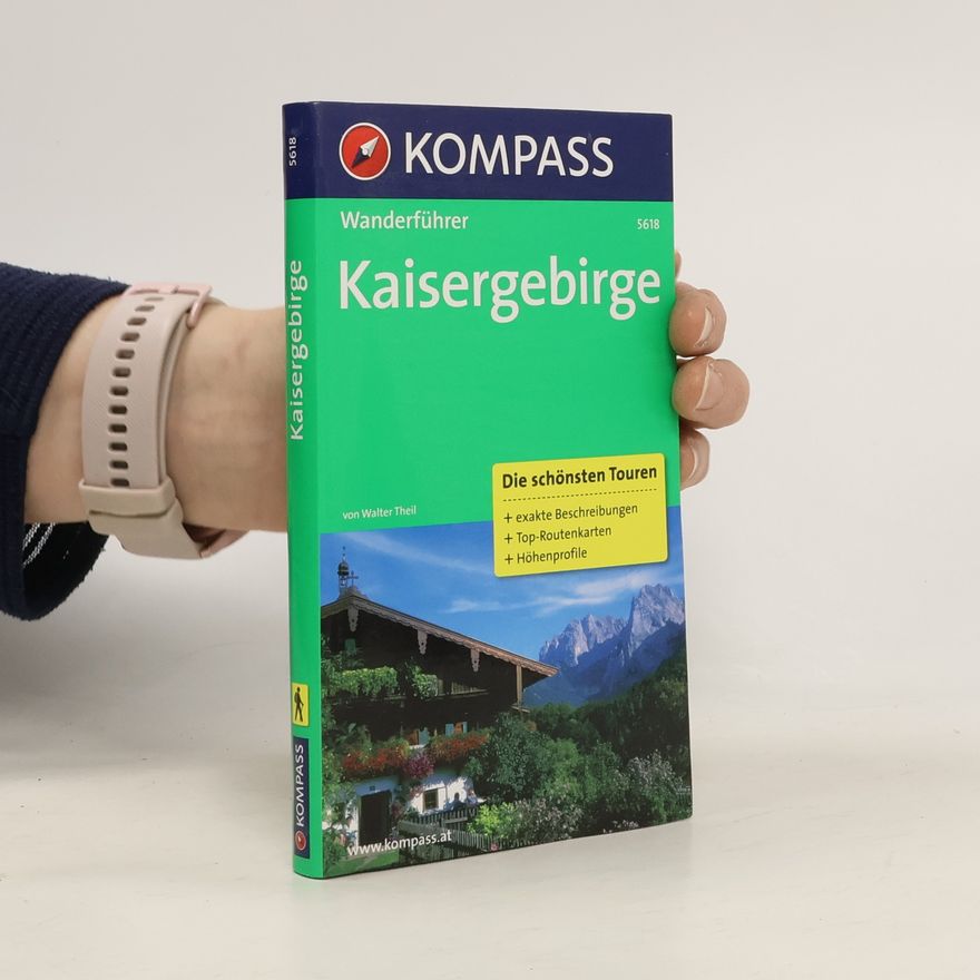Walter Theil KOMPASS Wanderführer - 5618: Kaisergebirge