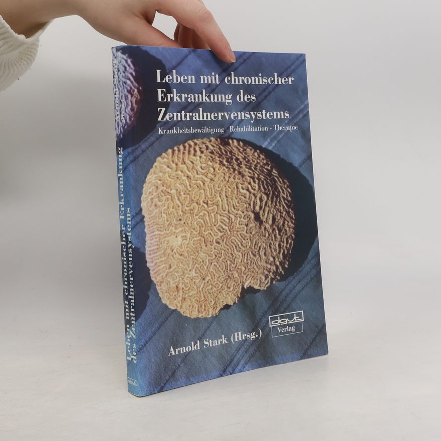 Arnold Stark Forum für Verhaltenstherapie und psychosoziale Praxis: Leben mit chronischer Erkrankung des Zentralnervensystems