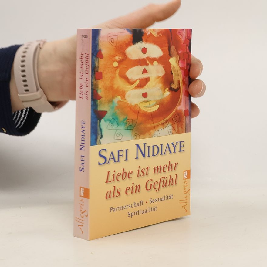 Safi Nidiaye Liebe ist mehr als ein Gefühl