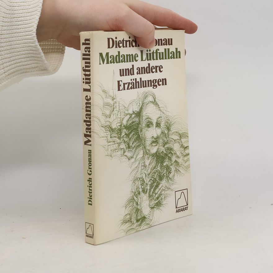 Hans-Dietrich Gronau Madame Lütfullah und andere Erzählungen