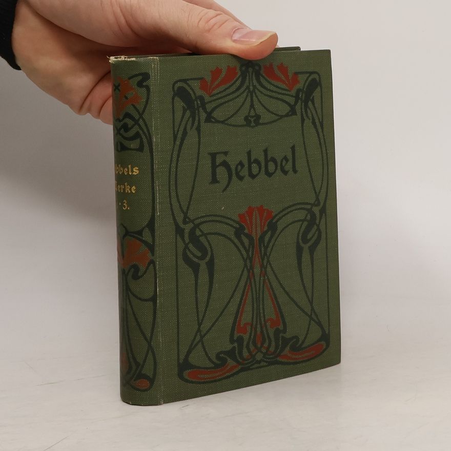 Christian Friedrich Hebbel Hebbels Werke 3