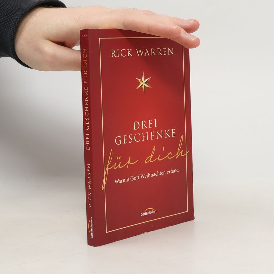Rick Warren Drei Geschenke für dich