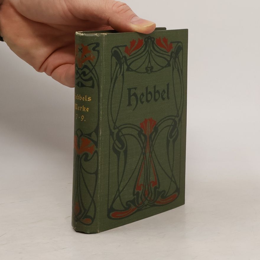 Friedrich Hebbel Sämtliche Werke in zwölf Bänden 7-9.
