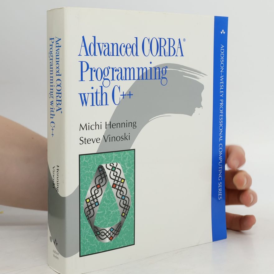Michi Henning Addison-Wesley Professional Computing Series: Advanced CORBA Programming with C++