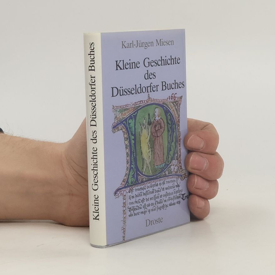 Karl-Jürgen Miesen Kleine Geschichte des Düsseldorfer Buches