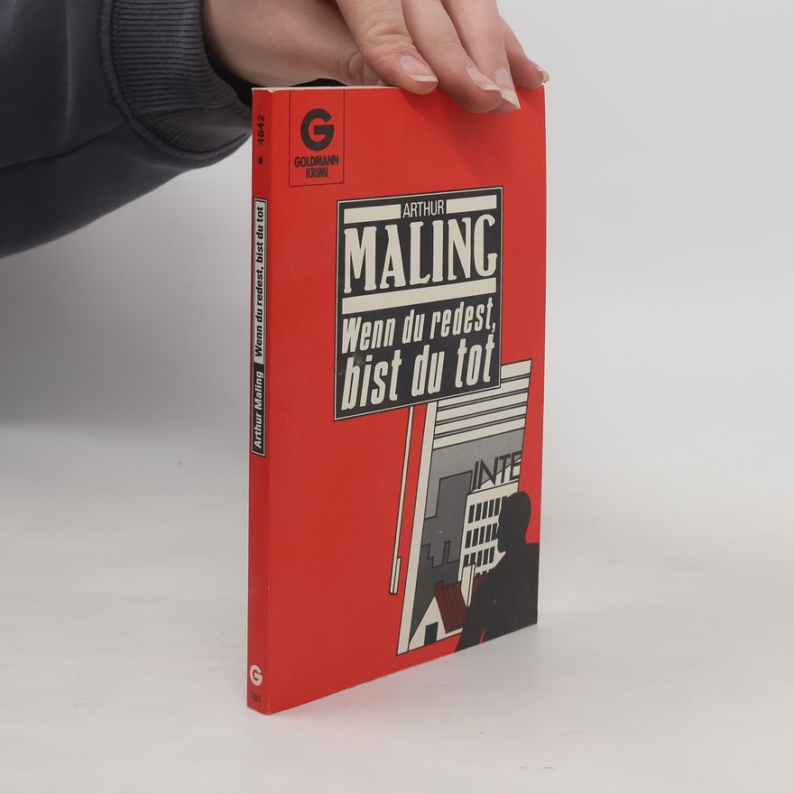 Arthur Maling Wenn du redest, bist du tot