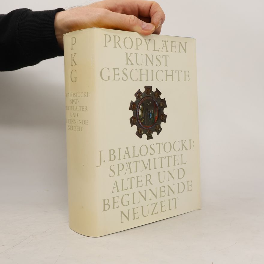Jan Bialostocki Spätmittelalter und beginnende Neuzeit
