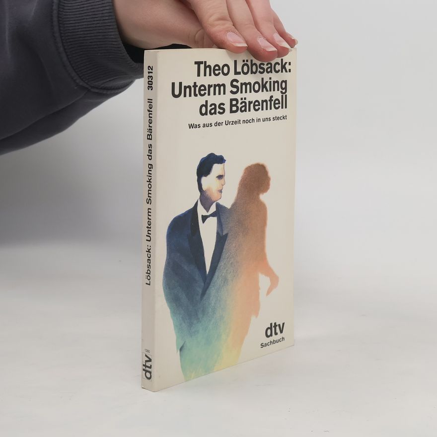 Theo Löbsack Unterm Smoking das Bärenfell